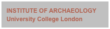 INSTITUTE OF ARCHAEOLOGY
University College London