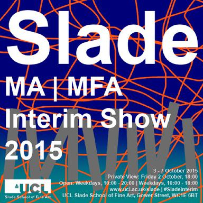 Slade MA/MFA Interim Show 2015