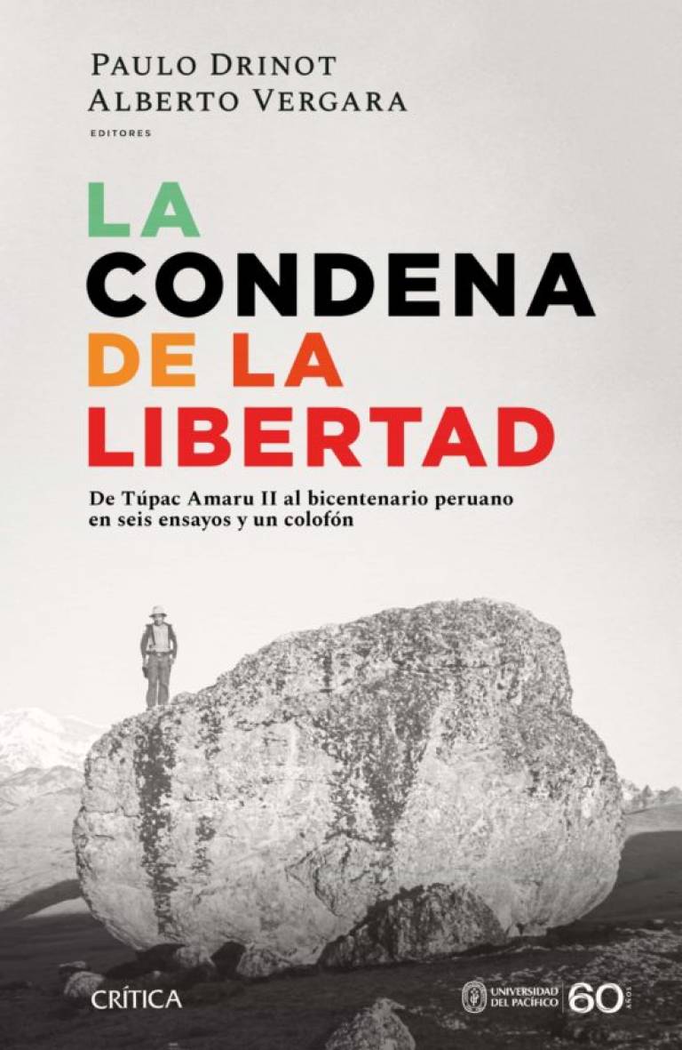 Book cover of Paulo Drinot's La condena de la libertad