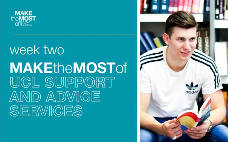 Make the Most of UCL Support and Advice Services