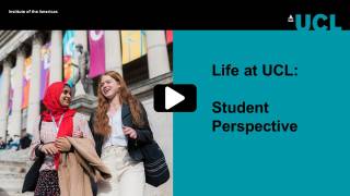 Life at UCL - Student Perspective