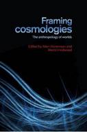 Martin Holbraad and Allen Abramson - Framing Cosmologies