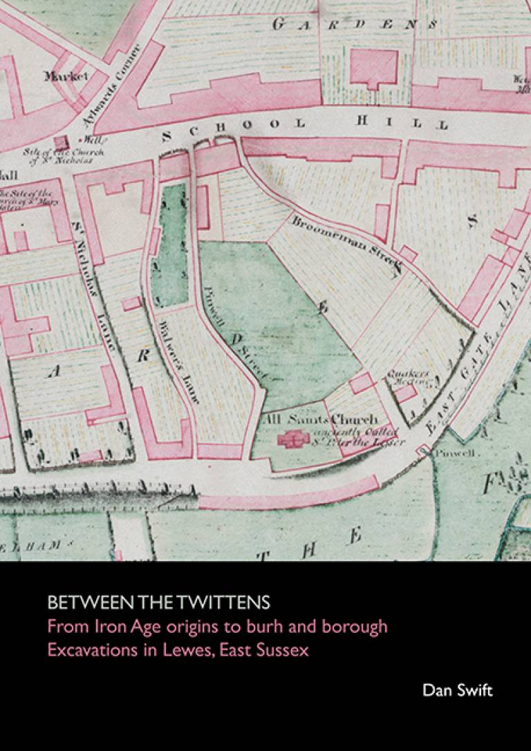 Front cover of a book called “Between The Twittens: From Iron Age origins to burh and borough. Excavations in Lewes, East Sussex”, by Dan Swift. Inset is a pink and green historic map of Lewes.