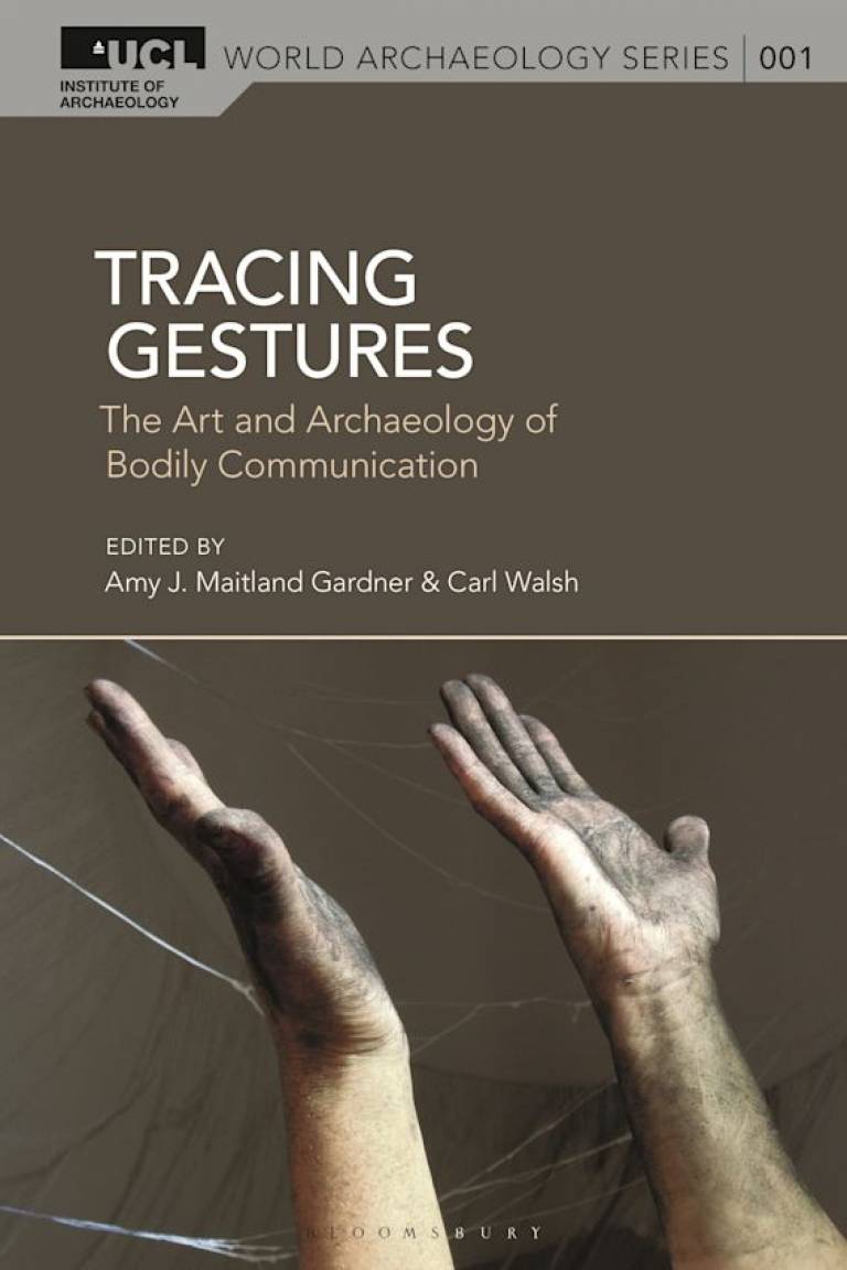 Tracing Gestures: The Art and Archaeology of Bodily Communication - Edited by Amy J. Maitland Gardner & Carl Walsh, Bloomsbury 2022 (bookcover)