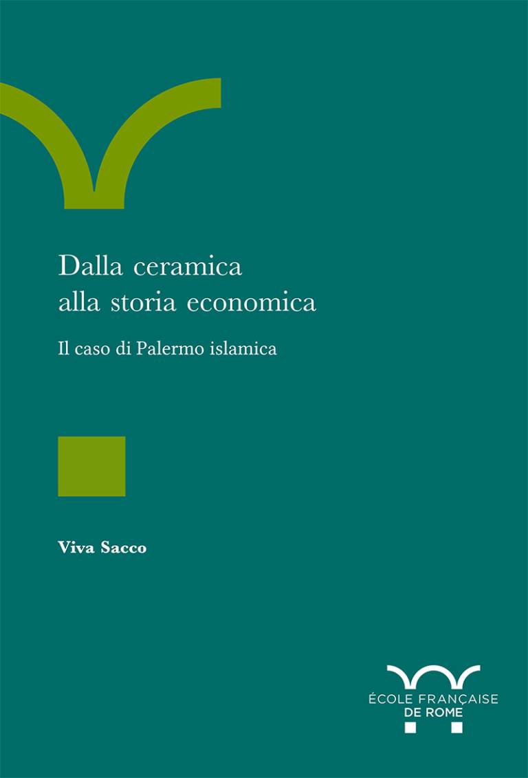 Green bookcover with white text of Dalla ceramica alla storia economica. Il caso di Palermo islamica by Viva Sacco (2024, École française de Rome)