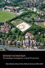 Beyond the Wantsum: Archaeological investigations in South Thanet, Kent 2019 (Archaeology South-East/SpoilHeap Publications) - bookcover