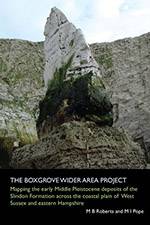 The Boxgrove Wider Area Project: Mapping the early Middle Pleistocene deposits of the Slindon Formation across the coastal plain of West Sussex and eastern Hampshire 2018 (Archaeology South-East/SpoilHeap Publications) - bookcover