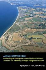 A View From The Edge: Archaeological Investigation on the Manhood Peninsula, Selsey for the Medmerry Managed Realignment Scheme 2019 (Archaeology South-East/SpoilHeap Publications) bookcover