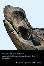 Beside the River Trent: Archaeological Investigations at Shardlow Quarry, Derbyshire 2017 (Archaeology South-East/SpoilHeap Publications) - bookcover
