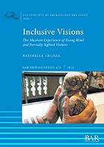 Inclusive Visions by Raffaella Cecilia (BAR PhD Series, 2022)