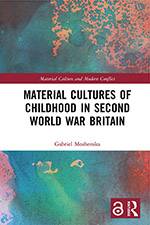 Material Cultures of Childhood in Second World War Britain 2019 (Routledge) - bookcover
