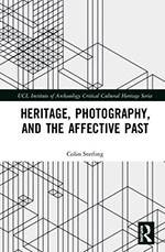 Colin Sterling’s Heritage, Photography, and the Affective Past (Routledge)