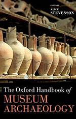 The Oxford Handbook of Museum Archaeology - Ed. Alice Stevenson, 2022 (bookcover)