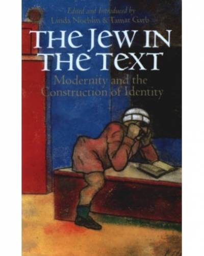 Linda Nochlin and Tamar Garb, The Jew in the Text: Modernity and the Construction of Identity