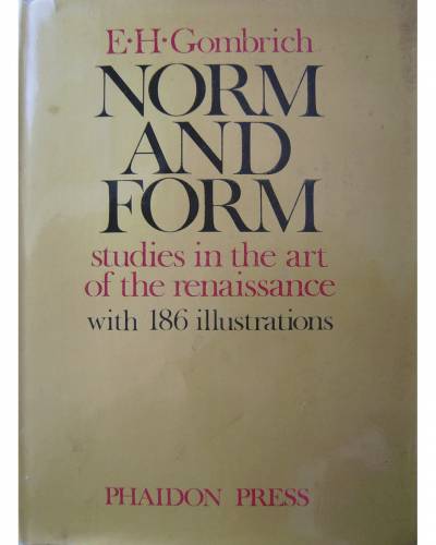 Ernst Gombrich, Norm and Form: Studies in the Art of the Renaissance