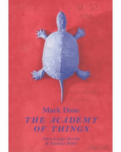 Petra Lange-Berndt, Dietmar Rübel eds., Mark Dion: The Academy of Things