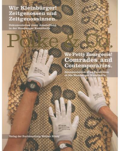 Petra Lange-Berndt et al eds., Polke & Co. We Petty Bourgeois! Comrades and Contemporaries: Documentation of an Exhibition at the Hamburger Kunsthalle
