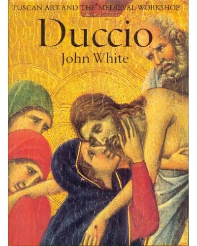 John White, Duccio: Tuscan Art and the Medieval Workshop