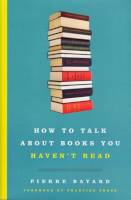 Image of How to Talk about Books you Haven’t Read by Pierre Bayard