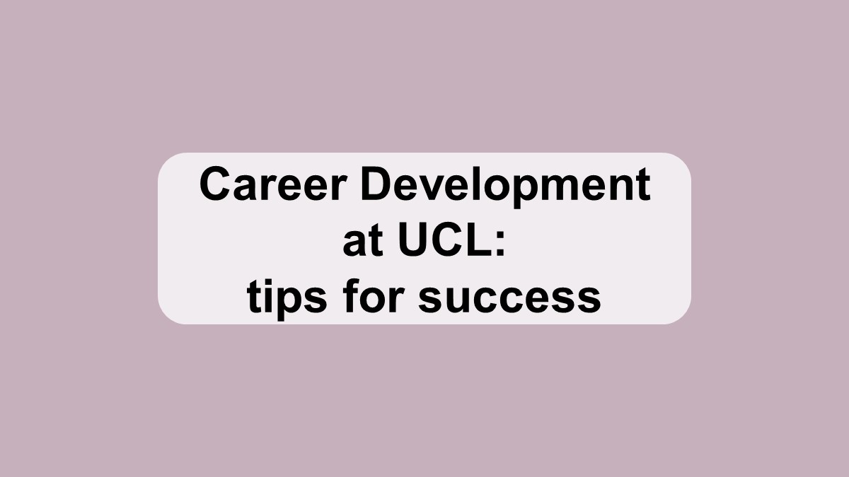 Career Development at UCL: tips for success