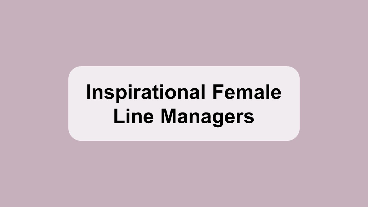 Inspirational Female Line Managers