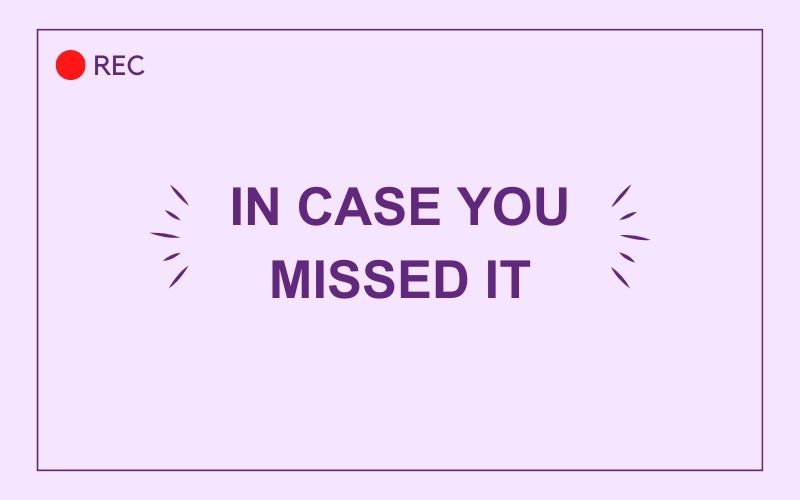 Text saying 'In case you missed it' on a purple background