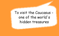 To visit the Caucasus