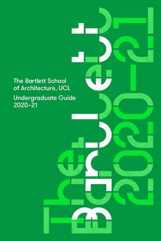The Bartlett School of Architecture Undergraduate Guide 2020/21 Front Cover