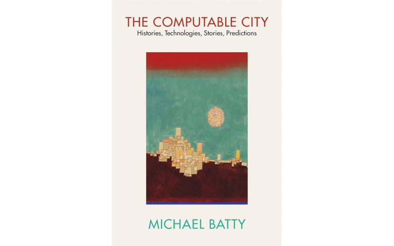 Book cover, The Computable City, Prof Michael Batty, MIT Press