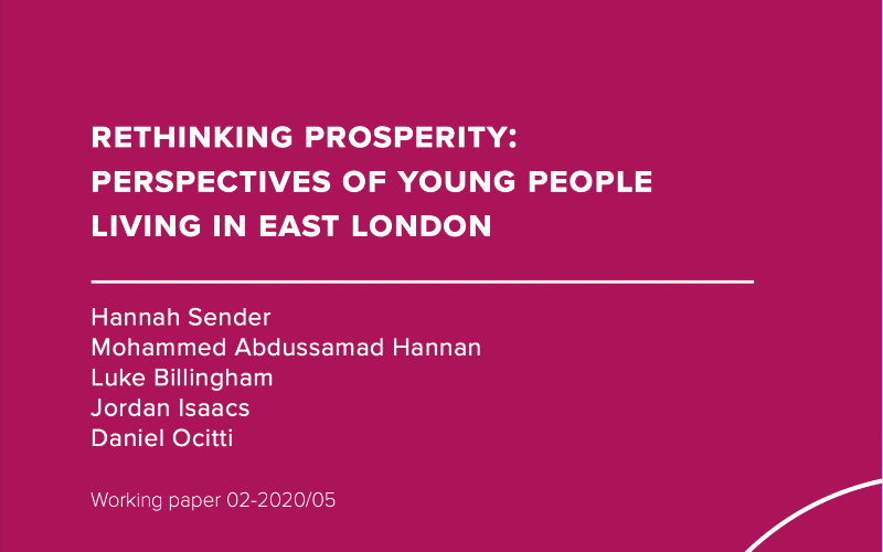 Rethinking pRospeRity: peRspectives of young people living in east london