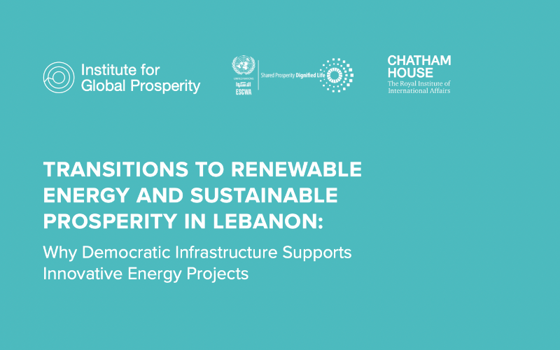 TRANSITIONS TO RENEWABLE ENERGY AND SUSTAINABLE PROSPERITY IN LEBANON: Why Democratic Infrastructure Supports Innovative Energy Projects