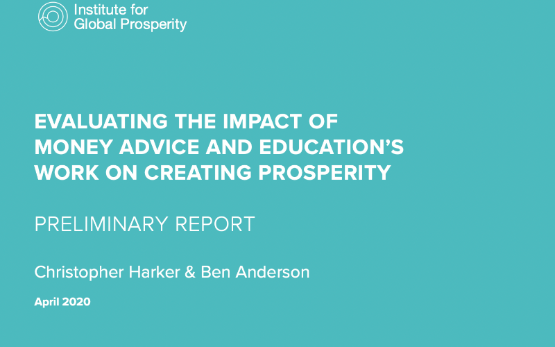 EVALUATING THE IMPACT OF MONEY ADVICE AND EDUCATION’S WORK ON CREATING PROSPERITY PRELIMINARY REPORT