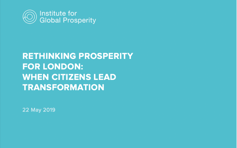 	 Rethinking Prosperity for London: When Citizens Lead Transformation (2019)
