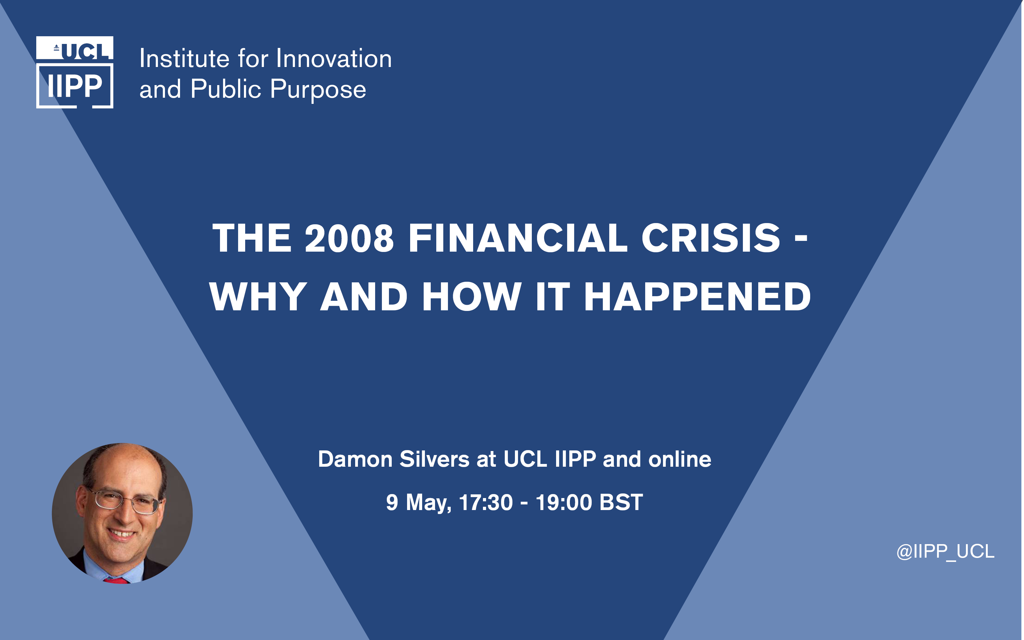  The 2008 Financial Crisis--Why and How it Happened with Damon Silvers at UCL IIPP