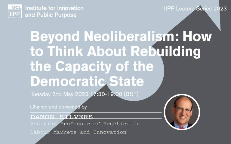 Beyond Neoliberalism - How to Think About Rebuilding the Capacity of the Democratic State