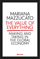 The Value of Everything by Mariana Mazzucato