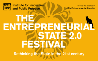 IIPP 2023 Festival: The Entrepreneurial State 2.0. - Rethinking the State in the 21st century​