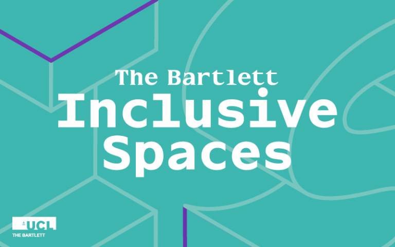 TEXT: The Bartlett Inclusive Spaces