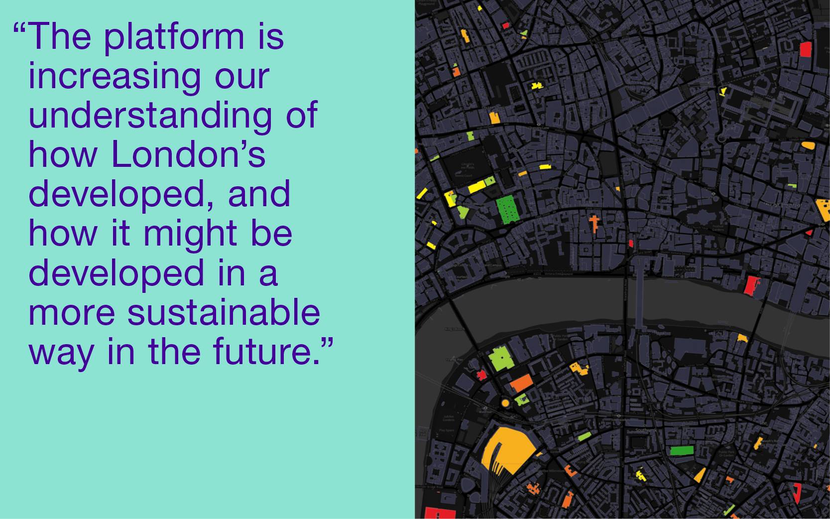 “The platform is increasing our understanding of how London’s developed, and how it might be developed in a more sustainable way in the future.”