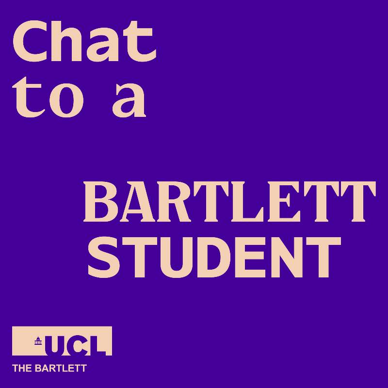 Chat to a Bartlett student