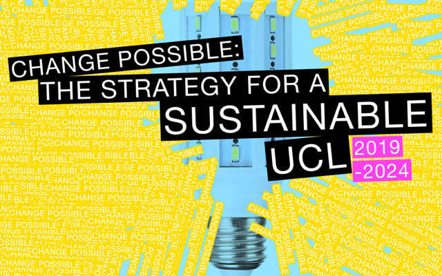 White text on a vibrant yellow and blue background that reads: Change possible, the strategy for a sustainable UCL 2019-2024