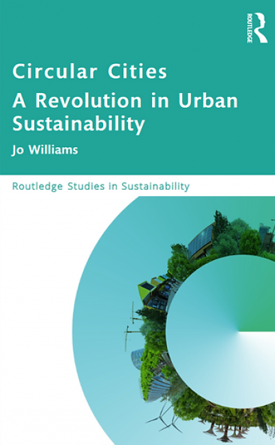 Circular Cities: A Revolution in Urban Sustainability By Jo Williams