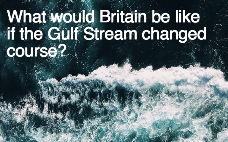 What would Britain be like if the Gulf Stream changed course?