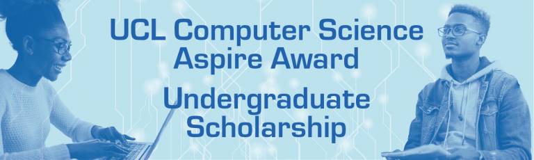 Banner reads: UCL Computer Science Aspire Award Undergraduate Scholarship. There are two images of black students (one male and one female)