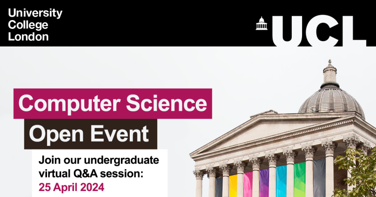 University College London, Computer Science, Open Event, Join our undergraduate virtual Q&A session: 25 April 2024