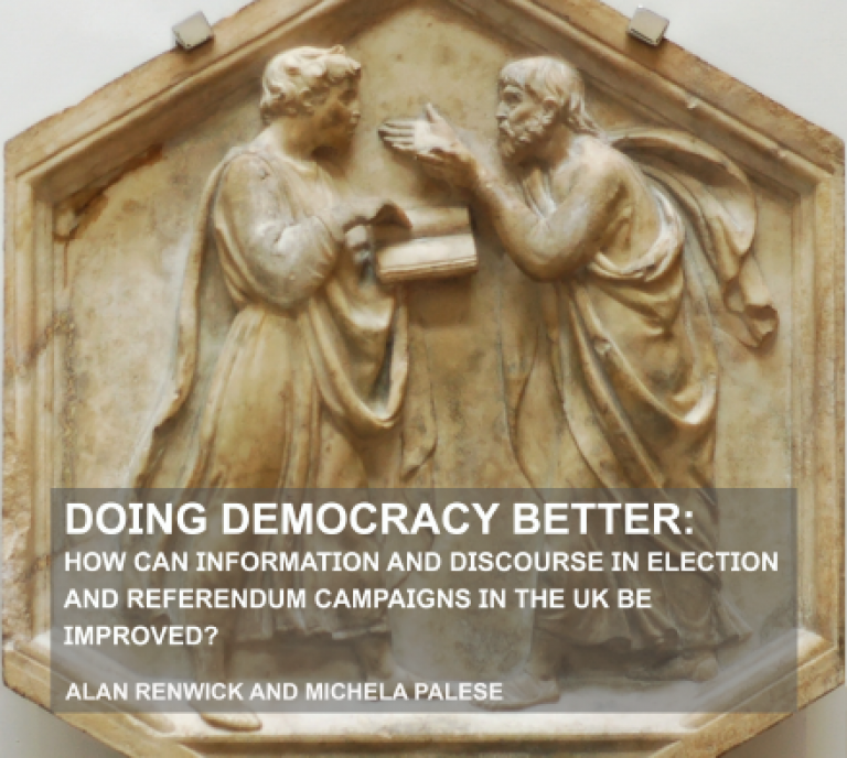 Doing Democracy Better: How Can Information and Discourse in Election and Referendum Campaigns in the UK Be Improved?