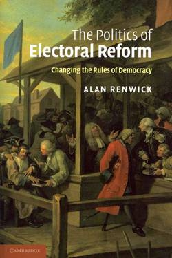 The Politics of Electoral Reform: Changing the Rules of Democracy