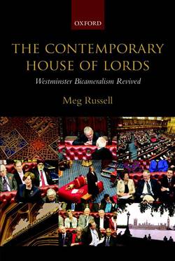 The Contemporary House of Lords: Westminster Bicameralism Revived