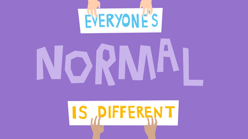 Everyone's normal is different