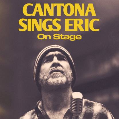 Sepia photograph of Eric Cantona wearing check shirt and beanie hat, standing the microphone. Above is the show title, Eric Sings Cantona: On Stage, written in yellow